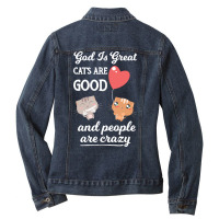 Cat Mom Gifts T  Shirt God Is Great Cats Are Good And People Are Crazy Ladies Denim Jacket | Artistshot