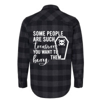 Some People Are Such Treasures You Want To Bury Them Quote Flannel Shirt | Artistshot