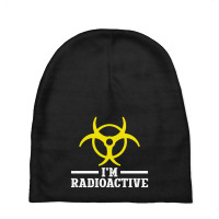 I'm Radioactive For Dark Baby Beanies | Artistshot