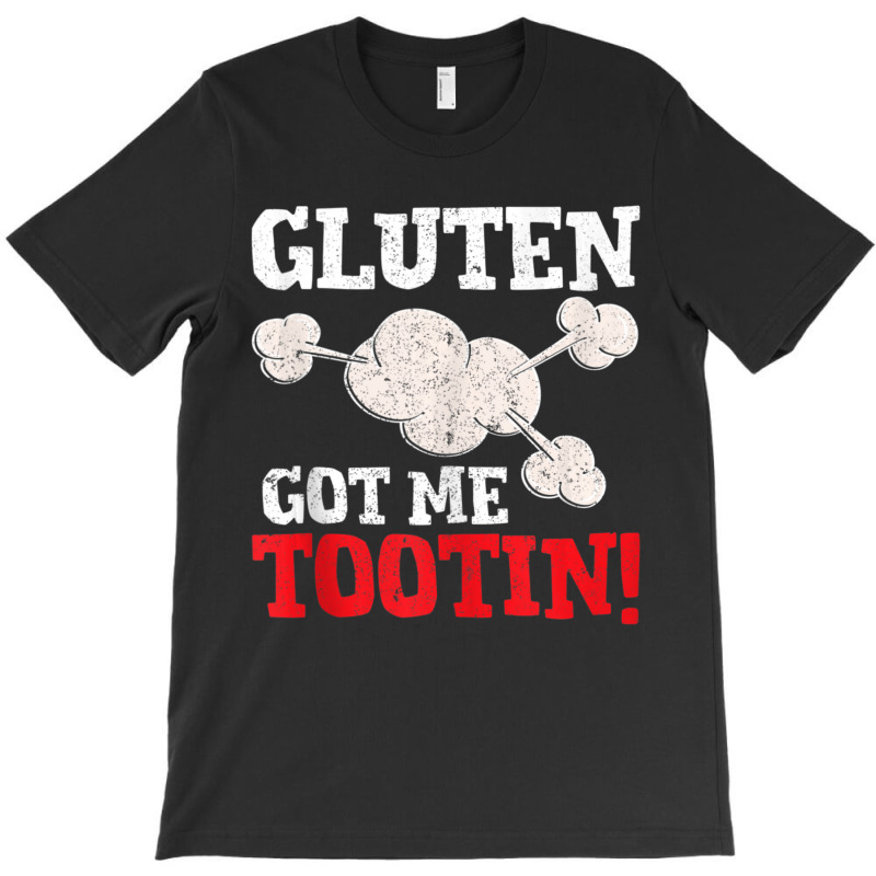 Gluten Got Me Tootin Wheat Barley Free Joke T-shirt | Artistshot