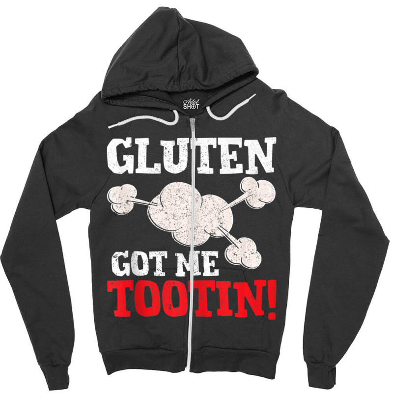 Gluten Got Me Tootin Wheat Barley Free Joke Zipper Hoodie | Artistshot