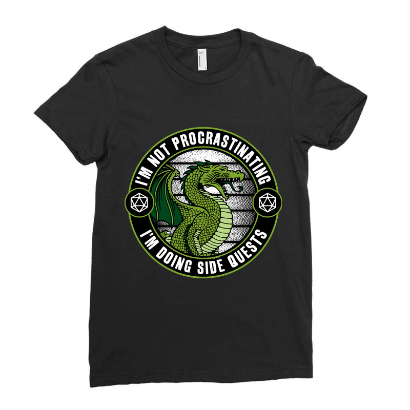 Artistshot Hot Trend Not Procrastinating I'm Doing Side Quests Dragon Ladies Fitted T-Shirt by seifertmurryq3jmxs | Artistshot