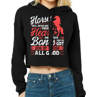 Horses Will Never Break Your Heart T Shirt Cropped Hoodie | Artistshot