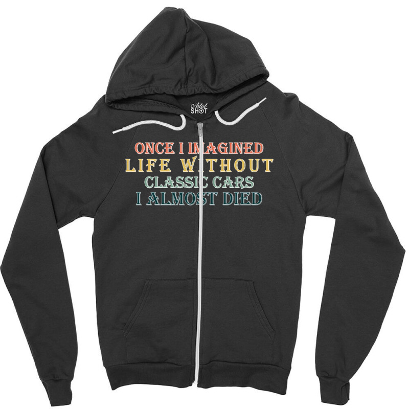 Once I Imagined Life Without Zipper Hoodie by ANDREACOOPERSMITH | Artistshot