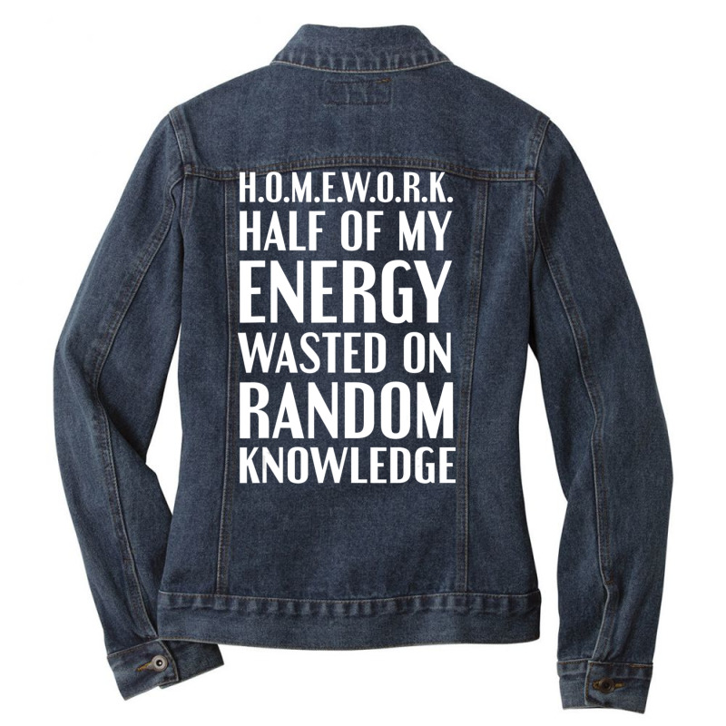 Homework Acronym Sarcastic Student Joke Ladies Denim Jacket by thanhtran | Artistshot