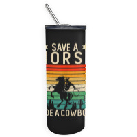 Horse Riding Adult Joke Save A Horse Ride A Cowboy Skinny Tumbler | Artistshot