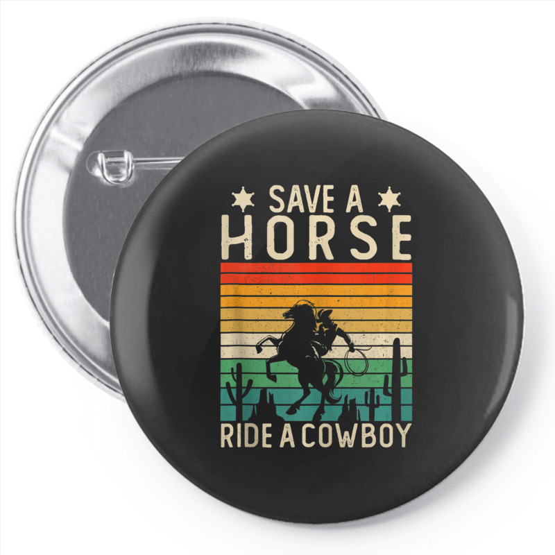 Horse Riding Adult Joke Save A Horse Ride A Cowboy Pin-back Button | Artistshot