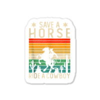 Horse Riding Adult Joke Save A Horse Ride A Cowboy Sticker | Artistshot