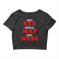 Eye Map Ness = I Am A Penis, Joke Prank Gag Crop Top | Artistshot