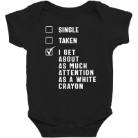 Single Taken White Crayon Baby Bodysuit | Artistshot