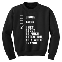 Single Taken White Crayon Youth Sweatshirt | Artistshot