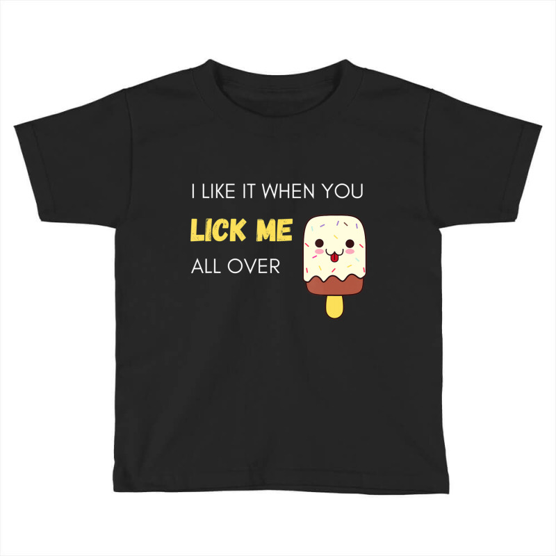 Dirty Humor Cute Ice Cream Toddler T-shirt by longho | Artistshot