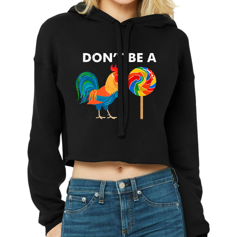 Don't Be A Cock Rude Sarcastic Humor Irony Cropped Hoodie by longho | Artistshot