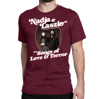 Nadja Laszlo Sing Songs Of Love And Terror Humor Classic T-shirt | Artistshot