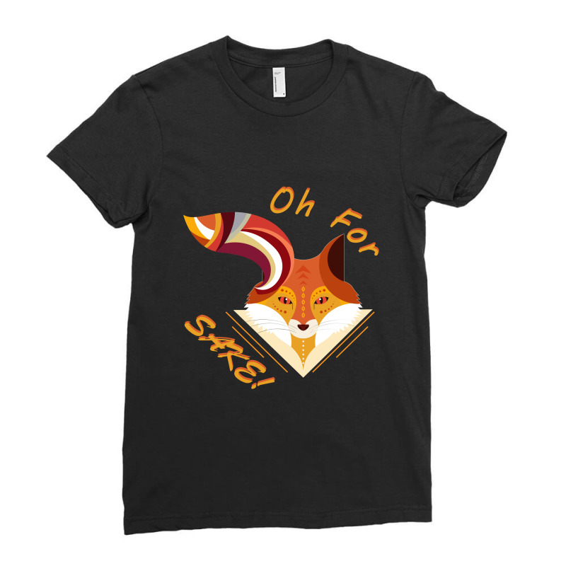 For Fox Sake Ladies Fitted T-shirt | Artistshot