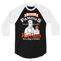 Dicks Famous Hot Nuts Eat A Bag Of Dicks Adult Humor 3/4 Sleeve Shirt | Artistshot