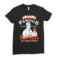 Dicks Famous Hot Nuts Eat A Bag Of Dicks Adult Humor Ladies Fitted T-shirt | Artistshot