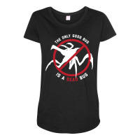 Starship Troopers The Only Good Bug Is A Dead Bug Maternity Scoop Neck T-shirt | Artistshot