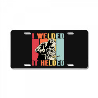 Limited Edition Vintage Welder I Welded It Helded Funny Welding License Plate | Artistshot