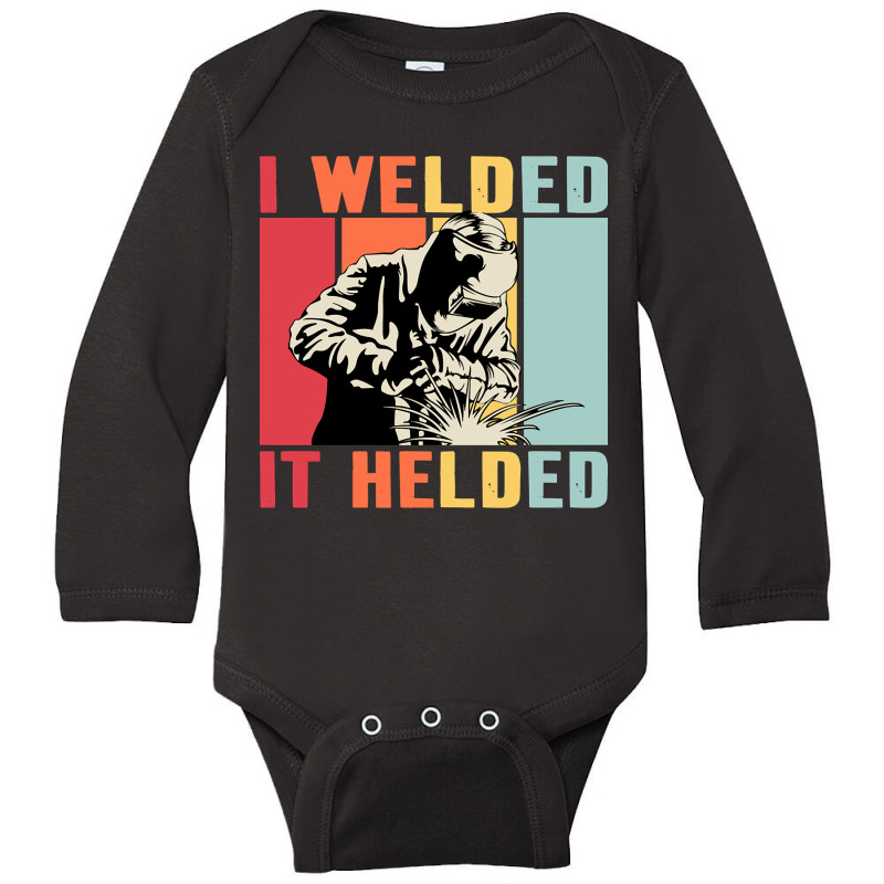 Limited Edition Vintage Welder I Welded It Helded Funny Welding Long Sleeve Baby Bodysuit | Artistshot