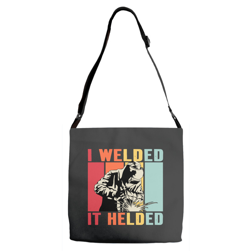 Limited Edition Vintage Welder I Welded It Helded Funny Welding Adjustable Strap Totes | Artistshot