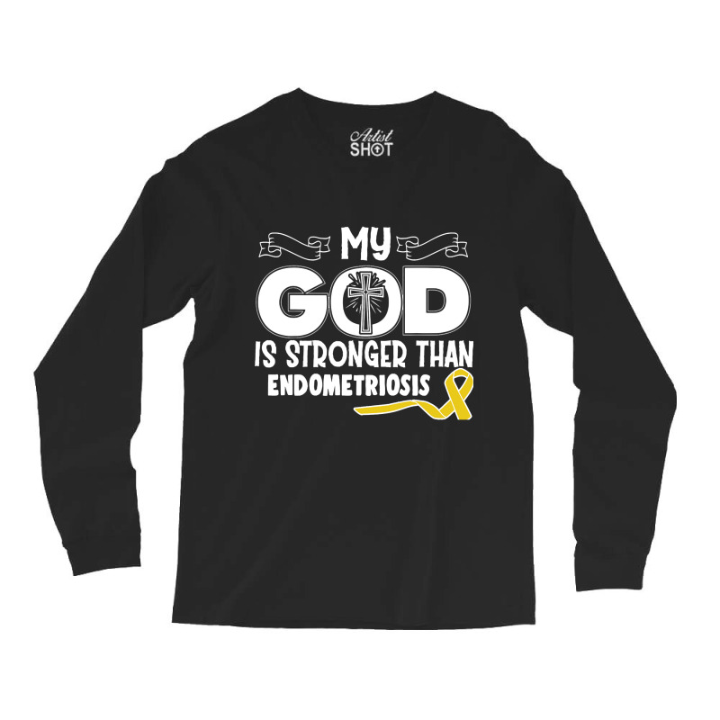 Limited Edition Endometriosis Awareness My God Is Stronger Than - In T Long Sleeve Shirts | Artistshot