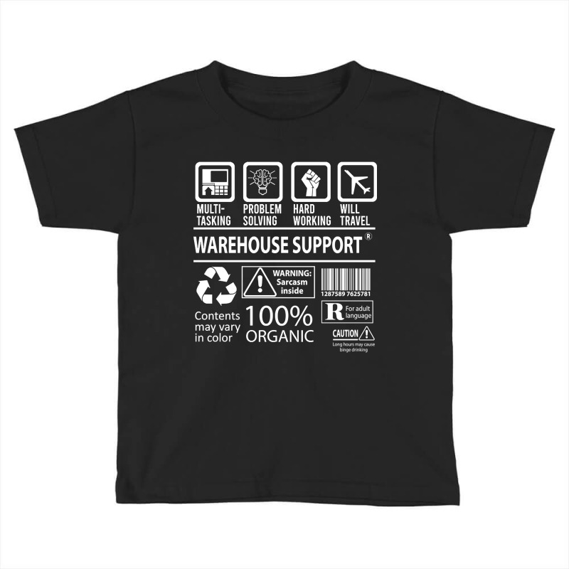 Limited Edition Warehouse Support T Shirt - Multitasking Certified Job Toddler T-shirt by greggjvandervor | Artistshot