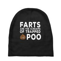 Farts Are The Screams Of Trapped Poop Baby Beanies | Artistshot