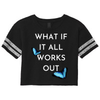 What If It All Works Out Positive Thinking ' Positive Mindset Manifest Scorecard Crop Tee | Artistshot