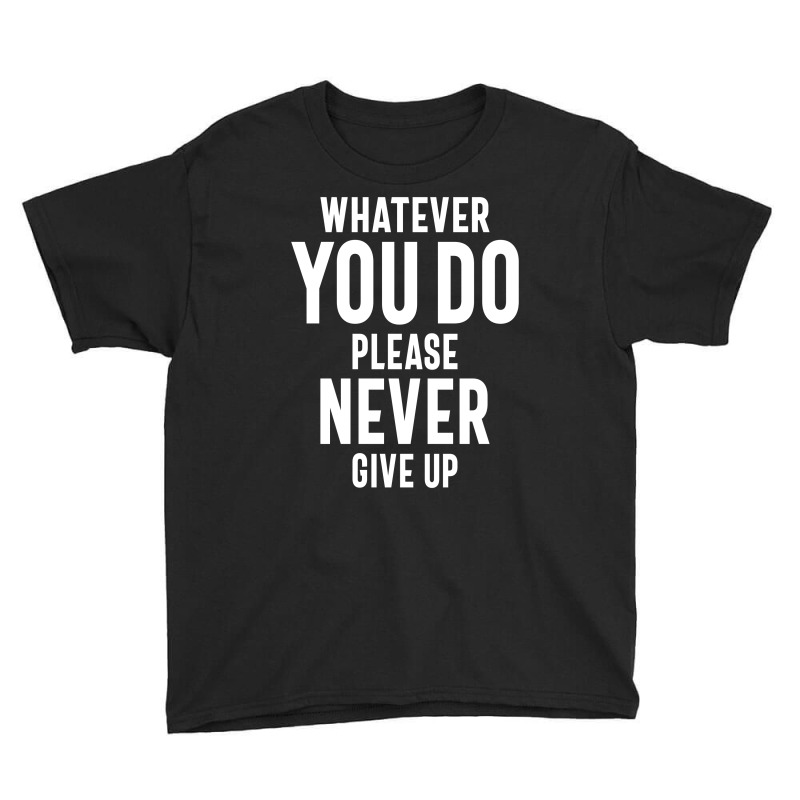 Never Give Up Motivational Quote Gift Youth Tee by cidolopez | Artistshot