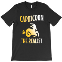 Capricorn The Realist T-shirt | Artistshot