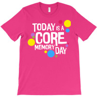 Core Memory Day T-shirt | Artistshot