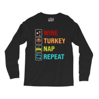 Artistshot Trending Wine Turkey Nap Repeat Long Sleeve Shirts | Artistshot