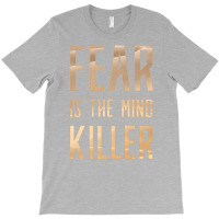 Dune   Fear Is The Mind Killer (light) T-shirt | Artistshot