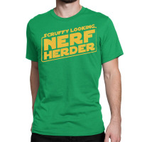 Scruffy Looking Nerf Herder Classic T-shirt | Artistshot