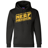 Scruffy Looking Nerf Herder Champion Hoodie | Artistshot