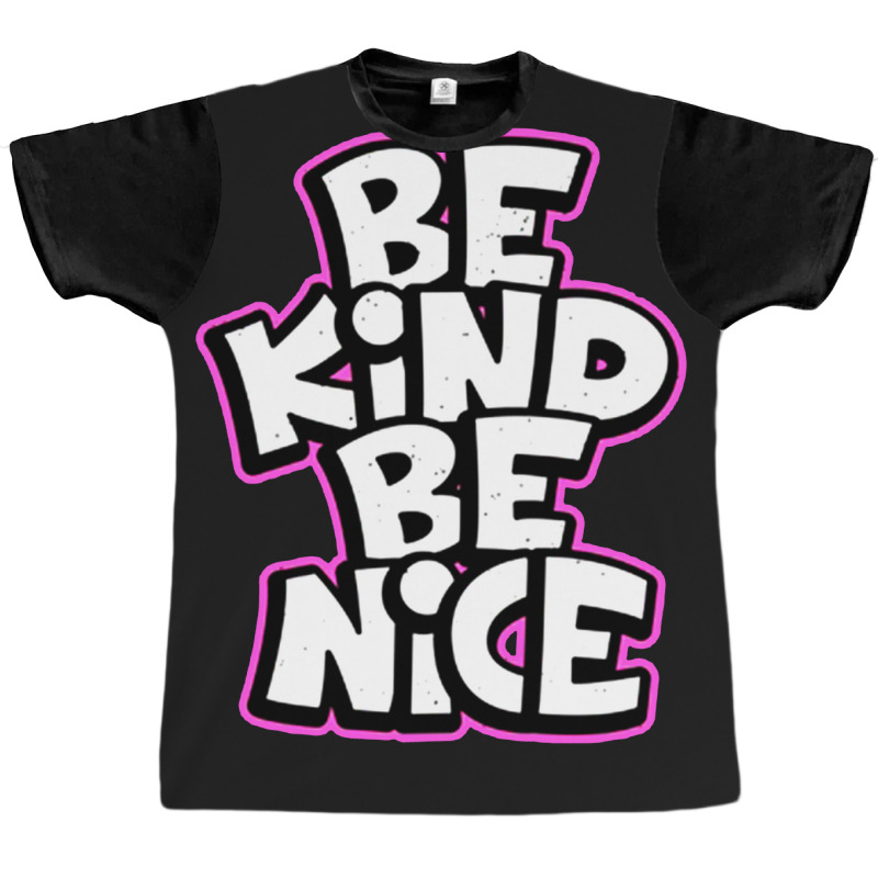 Be Kind Be Nice Slogan Typography Graphic T-shirt by WillisMinor | Artistshot