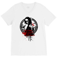 Victims... Aren't We All (2nd Version) V-neck Tee | Artistshot