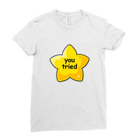 You Tried Gold Star Ladies Fitted T-shirt | Artistshot