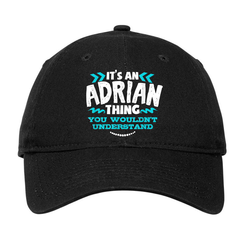 Its An Adrian Thing You Wouldnt Understand Custom Birthday Adjustable Cap by THOMASBUEHLER | Artistshot