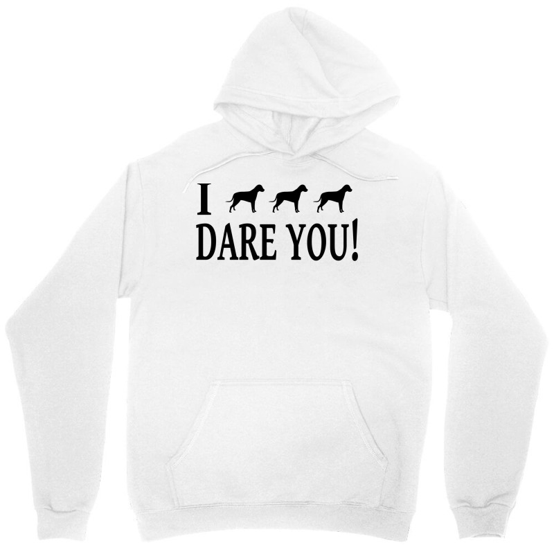 I Triple Dog Dare You Unisex Hoodie by amwayfigeljy | Artistshot