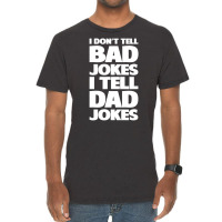 I Don't Tell Bad Jokes I Tell Dad Jokes Father's Day Vintage T-shirt | Artistshot