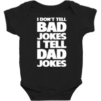 I Don't Tell Bad Jokes I Tell Dad Jokes Father's Day Baby Bodysuit | Artistshot