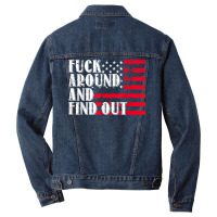 Fuck Around And Find Out American Usa Flag Funny T Shirt Men Denim Jacket | Artistshot