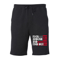 Fuck Around And Find Out American Usa Flag Funny T Shirt Fleece Short | Artistshot