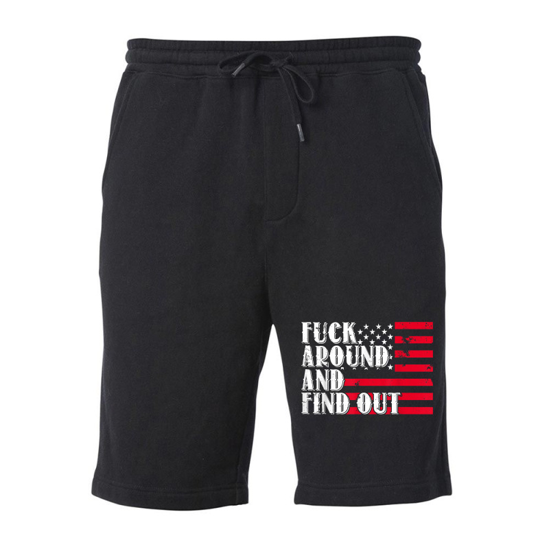 Fuck Around And Find Out American Usa Flag Funny T Shirt Fleece Short by benoirme | Artistshot