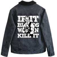 If It Bleeds We Can Kill It Unisex Sherpa-lined Denim Jacket | Artistshot