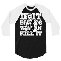 If It Bleeds We Can Kill It 3/4 Sleeve Shirt | Artistshot