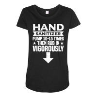 Hand Sanitizer Pump Then Rub In Humor Adult Jokes Maternity Scoop Neck T-shirt | Artistshot