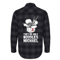 They're Only Noodles Michael Flannel Shirt | Artistshot